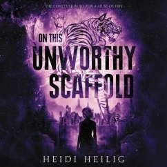 On This Unworthy Scaffold - Heilig, Heidi