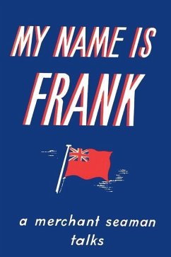 My Name is Frank: A merchant seaman talks - Laskier, Frank