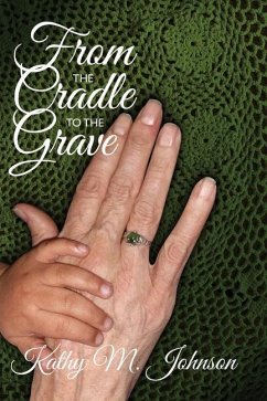 From the Cradle to the Grave - Johnson, Kathy M.