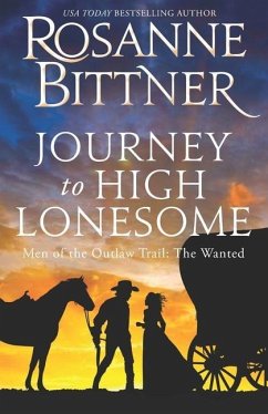 Journey to the High Lonesome: Men of the Outlaw Trail: The Wanted - Bittner, Rosanne