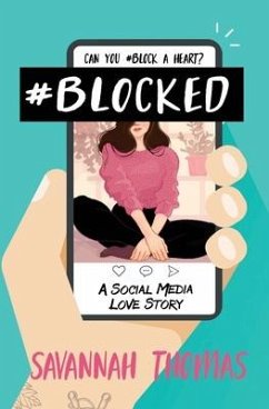 #Blocked: A Social Media Love Story - Thomas, Savannah