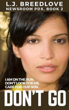 Don't Go (Newsroom PDX, #2) (eBook, ePUB) - Breedlove, L. J.