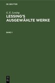 G. E. Lessing: Lessing's ausgewählte Werke. Band 1 (eBook, PDF)