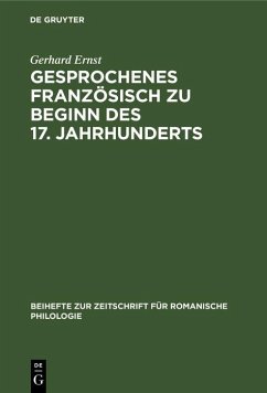 Gesprochenes Französisch zu Beginn des 17. Jahrhunderts (eBook, PDF) - Ernst, Gerhard