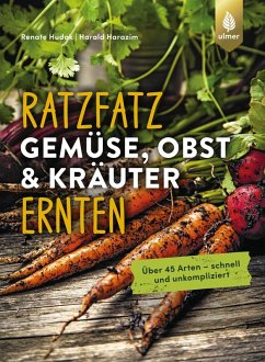 Ratzfatz Gemüse, Obst & Kräuter ernten (eBook, PDF) - Hudak, Renate; Harazim, Harald