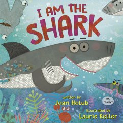 I am the Shark - Holub, Joan; Keller, Laurie