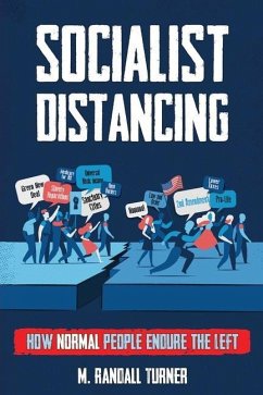 Socialist Distancing: How Normal People Endure the Left - Turner, M. Randall