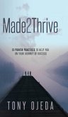Made2Thrive: 13 Proven Practices To Help You On Your Journey Of Success
