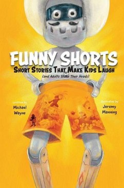 Funny Shorts: Short Stories That Make Kids Laugh (and Adults Shake Their Heads) - Wayne, Michael