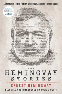 The Hemingway Stories: As Featured in the Film by Ken Burns and Lynn Novick on PBS - Hemingway, Ernest