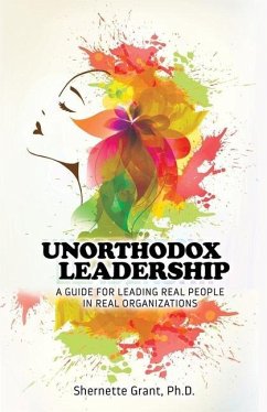 Cover Unorthodox Leadership: A Guide for Leading Real People in Real Organizations