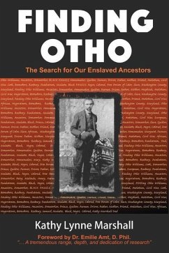 Finding Otho: The Search for Our Enslaved Williams Ancestors - Marshall, Kathy Lynne