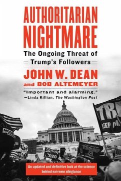 Authoritarian Nightmare: The Ongoing Threat of Trump's Followers - Dean, John W.; Altemeyer, Bob