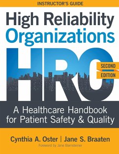 INSTRUCTOR GUIDE for High Reliability Organizations, Second Edition - Oster, Cynthia A; Braaten, Jane S