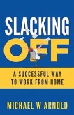 Slacking Off: A Successful Way to Work from Home