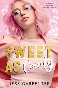 Sweet as Candy: A Second Chance Romance - Carpenter, Jess
