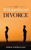 The Wikipedia-ed Divorce: An Honest and Concise Tutorial on how to decide whether to stay married or divorce or whom to marry the first/next tim