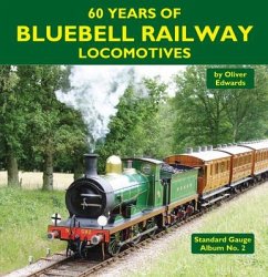 60 Years of Bluebell Railway Locomotives - Edwards, Oliver