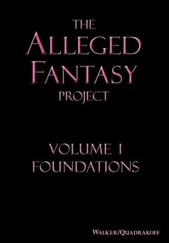 The Alleged Fantasy Project - Walker, J. Bartholomew; Quadrakoff, Emma B