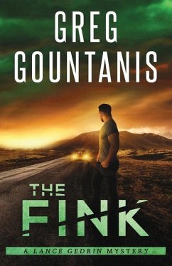 The Fink: A Lance Gedrin Mystery - Gountanis, Greg