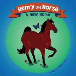 Henry the Horse: A New Home - Pearson, April