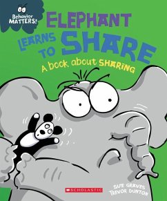 Elephant Learns to Share (Behavior Matters) - Graves, Sue
