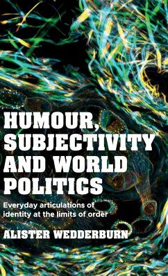 Humour, subjectivity and world politics - Wedderburn, Alister