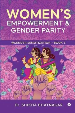 Women's Empowerment & Gender Parity: @Gender Sensitization - Book 1 - Shikha Bhatnagar