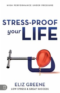 Stress-Proof Your Life: High Performance Under Pressure - Greene, Eliz