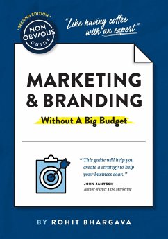 The Non-Obvious Guide to Marketing & Branding (Without a Big Budget) - Bhargava, Rohit