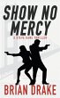 Show No Mercy: A Steve Dane Thriller - Bild 1