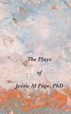 The Plays of Jessie M Page, PhD - Page, Jessie M