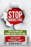 STOP Marketing - Your Customers Are Dying to Do It for You: How to Become 