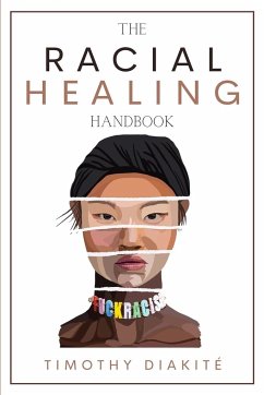The Racial Healing Handbook - Diakité, Timothy