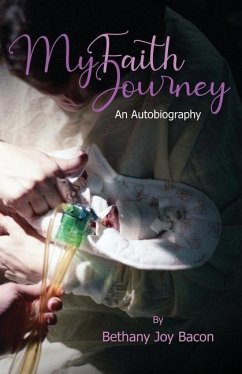 My Faith Journey: An Autobiography - Bacon, Bethany Joy