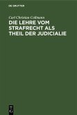 Die Lehre vom Strafrecht als Theil der Judicialie (eBook, PDF)