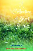 A Collection of Short Stories: Volume 4 (eBook, ePUB)