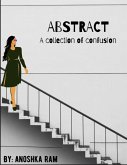 Abstract: A Collection of Confusion (eBook, ePUB)