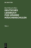 Deutsches Lesebuch für höhere Mädchenschulen. Teil 4 (eBook, PDF)
