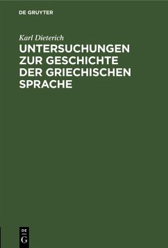 Untersuchungen zur Geschichte der griechischen Sprache (eBook, PDF) - Dieterich, Karl
