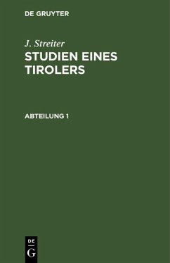 J. Streiter: Studien eines Tirolers. Abteilung 1 (eBook, PDF) - Streiter, J.