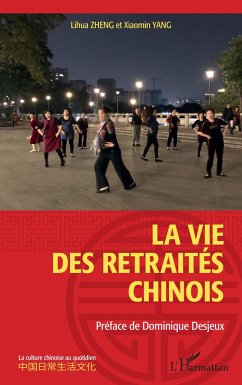 La vie des retraités chinois - Zheng, Lihua; Yang, Xiaomin