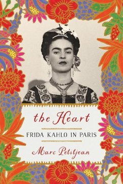 The Heart: Frida Kahlo in Paris - Petitjean, Marc