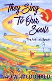 They Sing To Our Souls: The Animals Speak