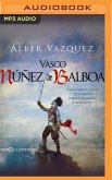 Vasco Núñez de Balboa (Narración En Castellano) (Spanish Edition): Y Los Aventureros Españoles Que En Busca de El Dorado Descubrieron El Océano Pacífi