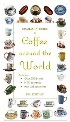 Grahame's Guide to Coffee around the World - Web Guides International LLC