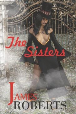 The Sisters: Something Is Sinister At That Place - Roberts, James