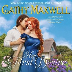 Her First Desire Lib/E: A Logical Man's Guide to Dangerous Women Novel - Maxwell, Cathy