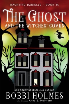 The Ghost and the Witches' Coven - Holmes, Bobbi; McIntyre, Anna J.