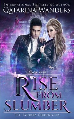 Rise from Slumber: The Exousia Chronicles Book One - Wanders, Qatarina